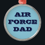 Adorno Metálico Ornament Air Force Dad<br><div class="desc">Ornament Air Force Dad</div>