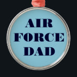 Adorno Metálico Ornament Air Force Dad<br><div class="desc">Ornament Air Force Dad</div>