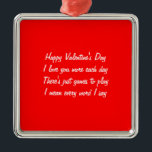 Adorno Metálico poema el día de San Valentín<br><div class="desc">productos escritos con un bello poema el día de San Valentín</div>