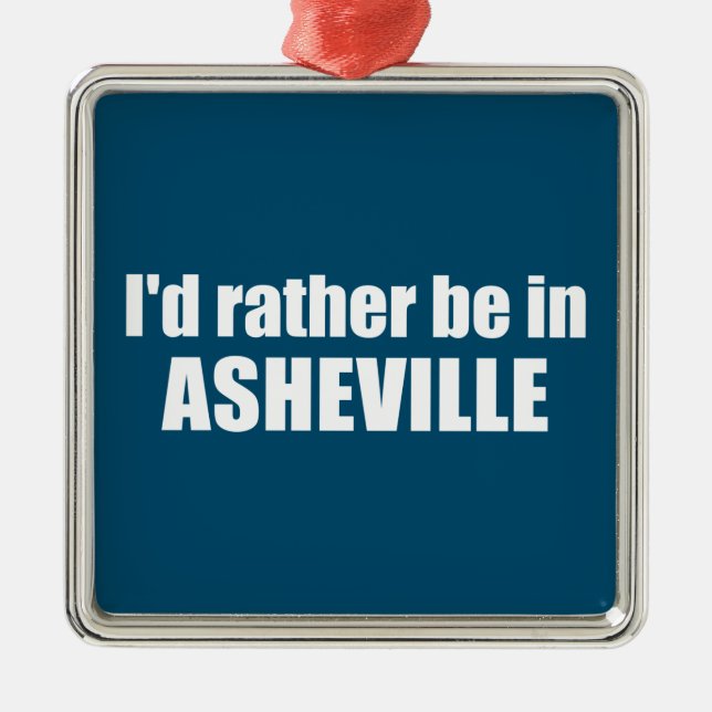 Adorno Metálico Prefiero estar en Asheville, Carolina del Norte (Frente)