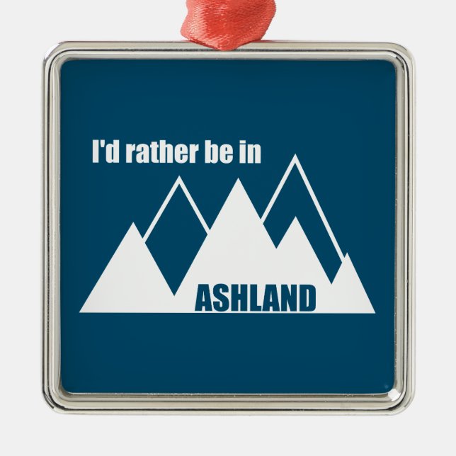 Adorno Metálico Prefiero estar en la montaña Ashland Oregon (Frente)