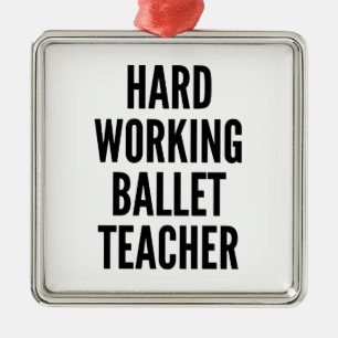 Adorno Metálico Profesora de ballet de trabajo duro