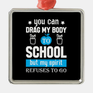 Adorno Metálico Puedes Arrastrar Mi Cuerpo A La Escuela