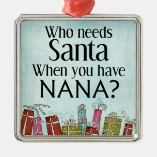 Adorno Metálico quién necesita a santa cuando tienes a nana