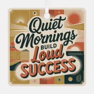 Adorno Metálico Quiet Mornings Build Loud Success
