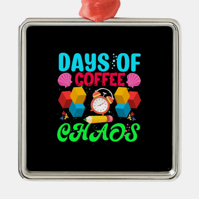 Adorno Metálico Regalo del profesor | Días De Caos De Café (Frente)