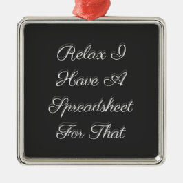 Adorno Metálico Relájate, Tengo Una Hoja De Cálculo Para Eso