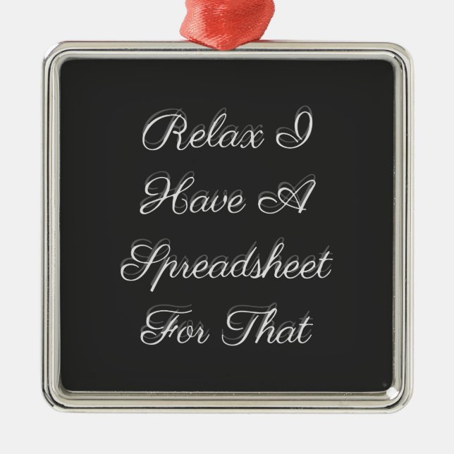 Adorno Metálico Relájate, Tengo Una Hoja De Cálculo Para Eso (Frente)