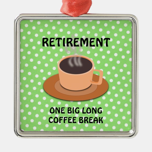 Adorno Metálico RETIREMENT - Una gran pausa para el café largo (Frente)