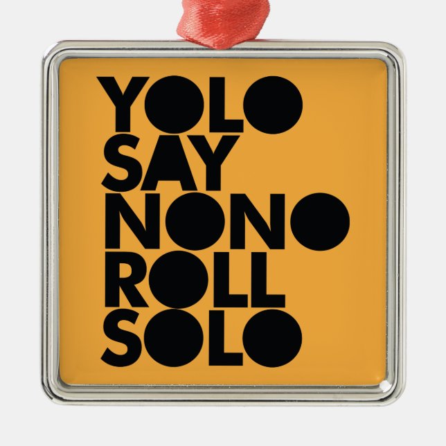 Adorno Metálico Rollo de YOLO llenado a solas (Frente)