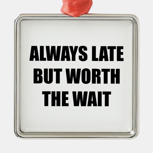 Adorno Metálico Siempre Tarde Pero Vale La Pena Esperar (Frente)