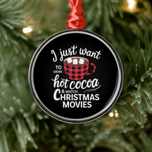 Adorno Metálico Solo quiero beber chocolate caliente y ver Navidad (Árbol)