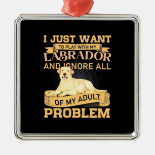 Adorno Metálico Solo Quiero Jugar Con Mi Labrador