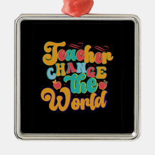 Adorno Metálico Teacher Change The World