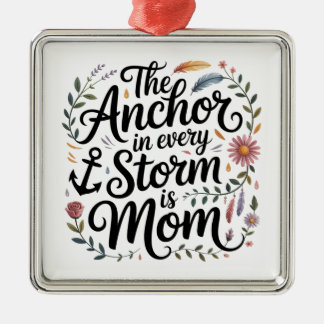 Adorno Metálico The Anchor In Every Storm Is Mom
