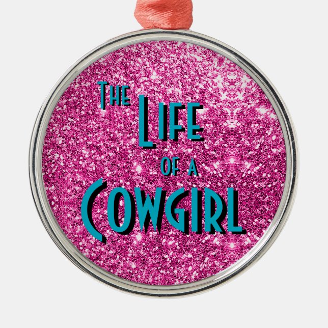 Adorno Metálico The Life of a Cowgirl - Pink Glitter Version (Frente)