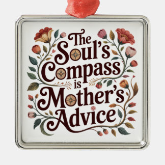 Adorno Metálico The Soul's Compass Is Mother's Advice