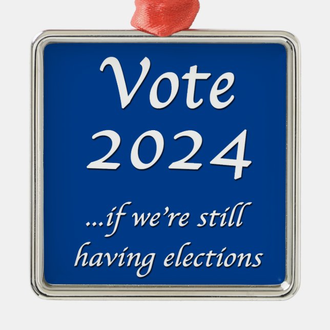 Adorno Metálico Votar 2024 si todavía tenemos elecciones Metalizad (Frente)