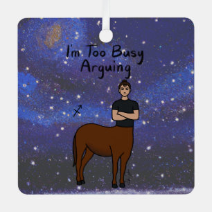 Adorno Metálico Zodiac Sagittarius "Estoy demasiado ocupado discut