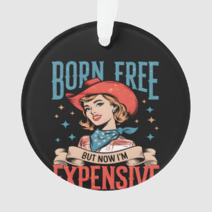 Adorno Nacido gratis pero ahora soy una costosa cita grac