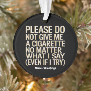 Adorno No Me Des Un Cigarrillo, Gracioso Regalo De Mordaz
