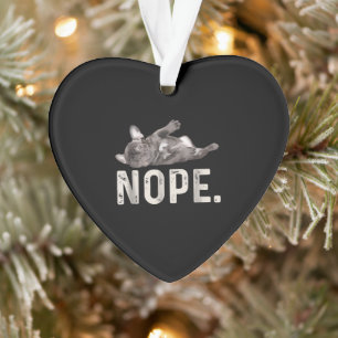 Adorno Nope Lazy Bulldog francés Perro Lover Regalo