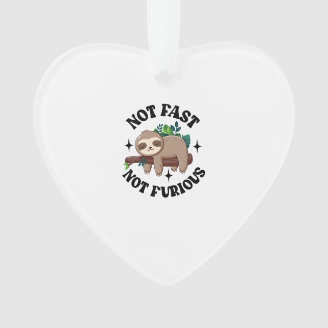 Adorno Not Fast Not Furious Funny Cute Sleepy Sloth (Anverso)