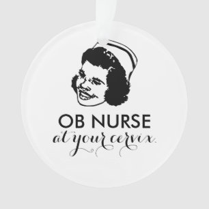 Adorno OB NURSE - en su cuello uterino!