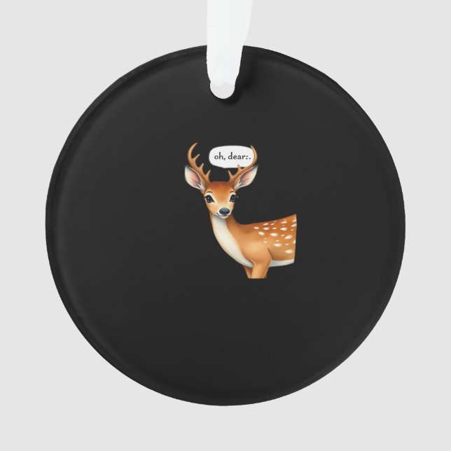 Adorno Oh Deer Cute Punny Deer Saying Whimsical Quote (Anverso)