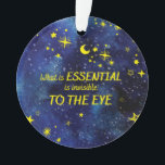 Adorno Ornament STARS la pequeña cita del príncipe<br><div class="desc">"Y ahora aquí está mi secreto,  un secreto muy simple: sólo con el corazón se puede ver con razón; lo esencial es invisible a los ojos." — Antoine de Saint-Exupéry,  El Principito</div>