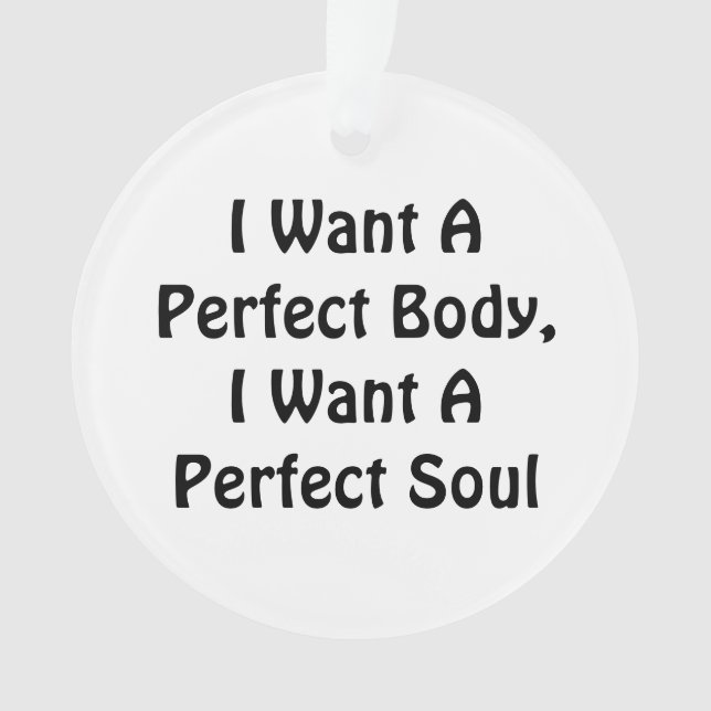 Adorno Quiero Un Cuerpo Perfecto, Quiero Un Alma Perfecto (Anverso)