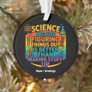 Adorno Regalo divertido de ciencia porque descubrir cosas
