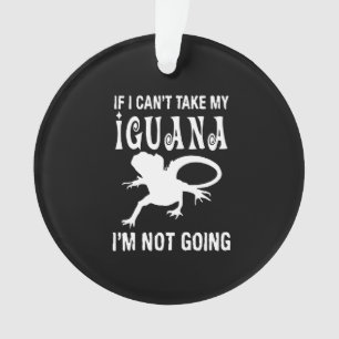 Adorno Si no puedo coger a mi iguana no voy.