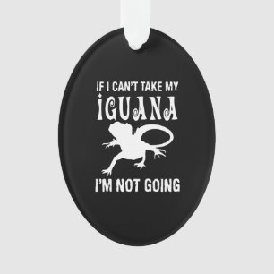Adorno Si no puedo coger a mi iguana no voy.