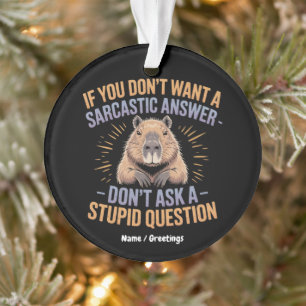 Adorno Si no quieres una respuesta sarcástica, capibara g