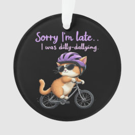 Adorno Siento llegar tarde, Dilly Dallying Witty Cat