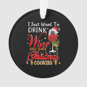 Adorno Solo quiero beber vino y hornear navidades.