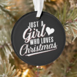 Adorno Sólo un chica que ama a los Navidades<br><div class="desc">Sólo un chica que ama a los Navidades</div>