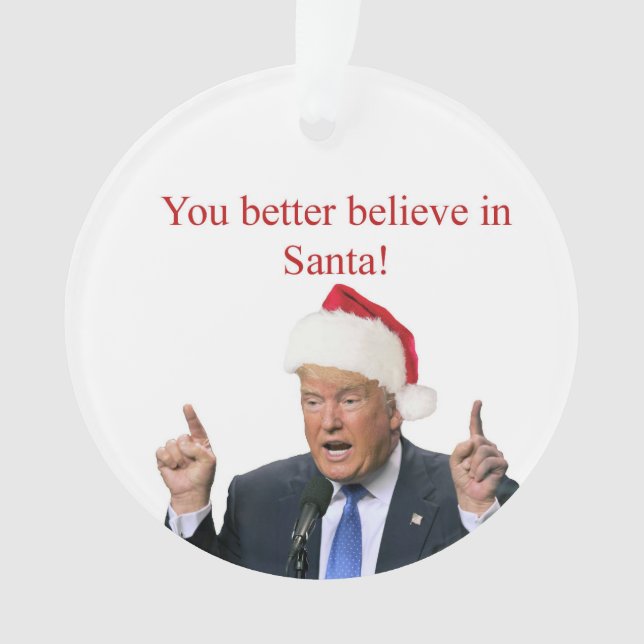 Adorno Trump: ¡Será mejor que crean en Santa! (Anverso)
