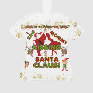 ADORNO ¡VI A MOMMY KISSING SANTA CLAUS!