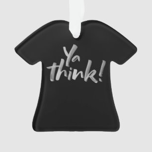 Adorno ¡Ya piensa! Letras divertidas de la camiseta del