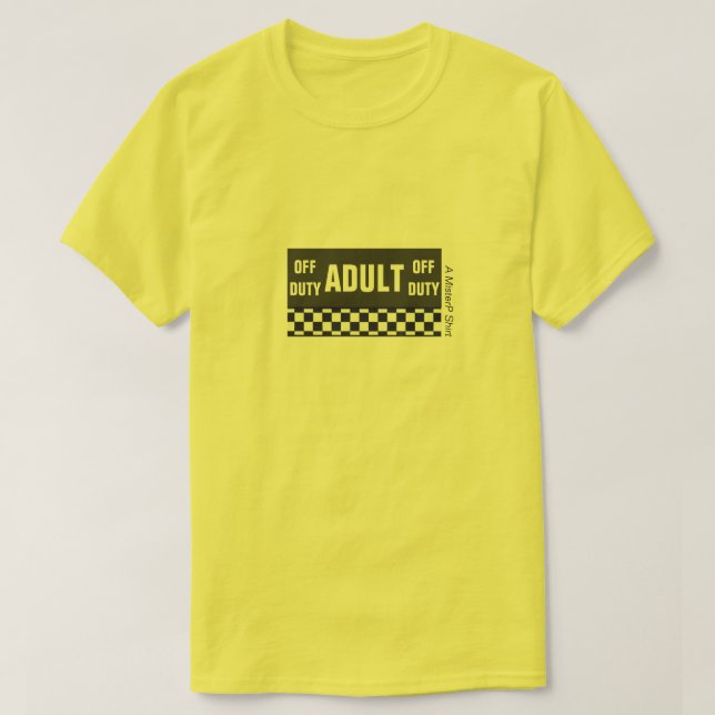 Adulto fuera de servicio - Una camiseta de MisterP (Diseño del anverso)