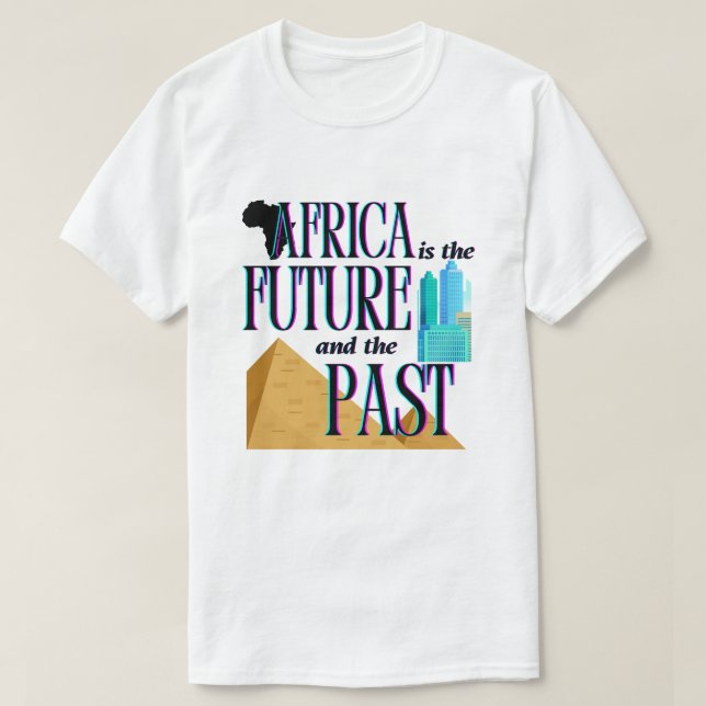 África es El Futuro & El Pasado | Camiseta (Diseño del anverso)