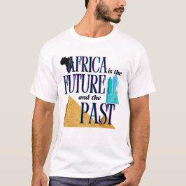 África es El Futuro & El Pasado | Camiseta