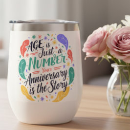 Age Is Just a Number Anniversary Tumbler