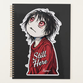 Agenda Anime oscuro "Still Here" Estética Ilustración gót