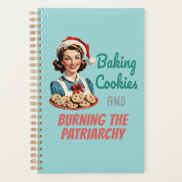 Agenda Baking Cookies and Burning the Patriarchy