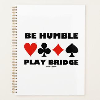 Agenda Be Humble Play Bridge Four Card Suite