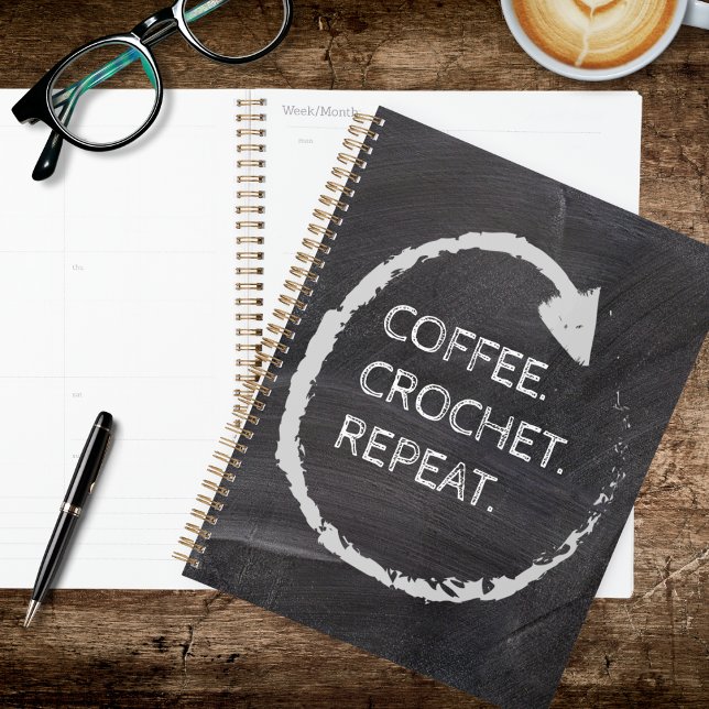 Agenda Customizable Phrase Coffee. Crochet. Repeat. (Subido por el creador)