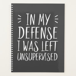 Agenda En mi defensa, me dejaron sin supervisión
